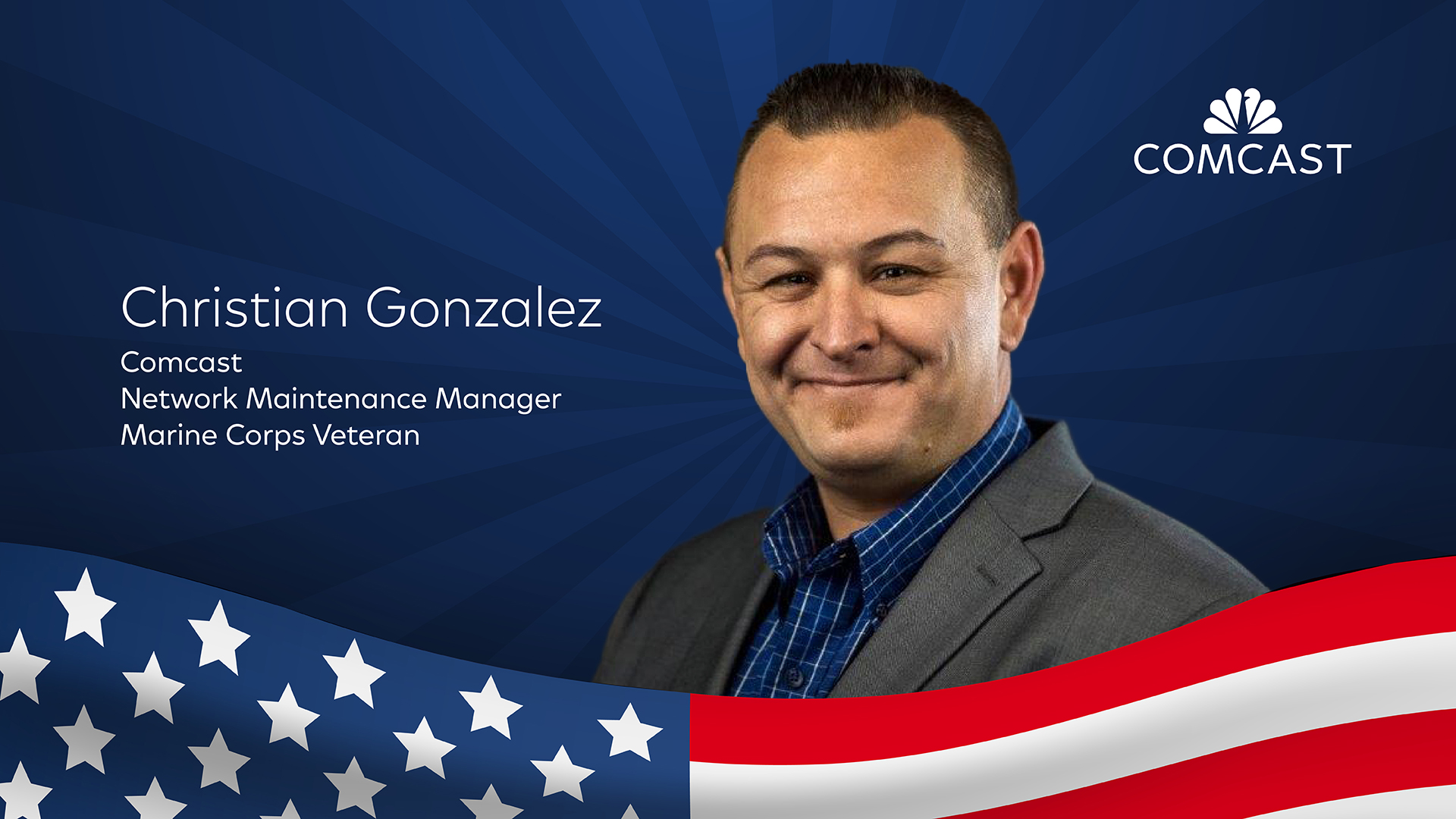 Meet Christian Gonzalez: Comcast Network Maintenance Manager and Marine Corps Veteran